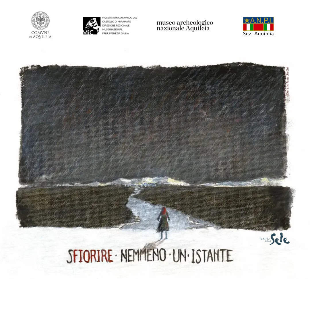 “Sfiorire nemmeno un istante” Evento co-organizzato da ANPI Aquileia e Comune di Aquileia